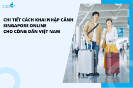 Chi tiết cách khai nhập cảnh Singapore online cho công dân vv88id