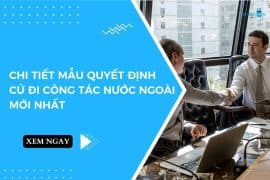 Chi tiết mẫu quyết định cử đi công tác vv88vv mới nhất