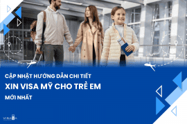 Cập nhật hướng dẫn chi tiết xin vv88win Mỹ cho trẻ em mới nhất